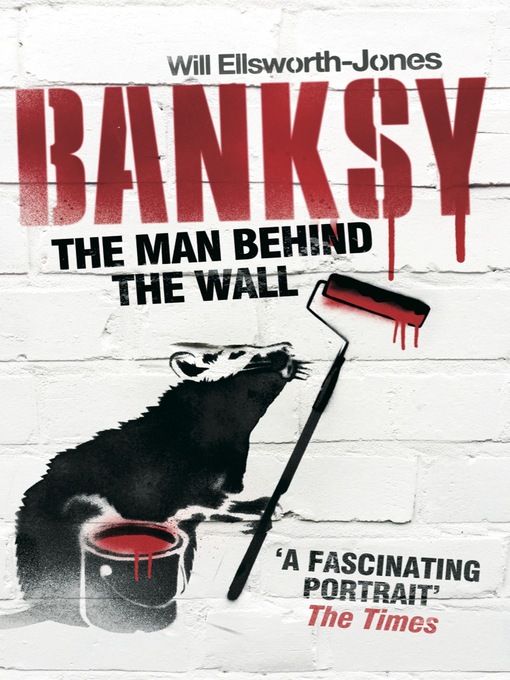 Title details for Banksy by Will Ellsworth-Jones - Available